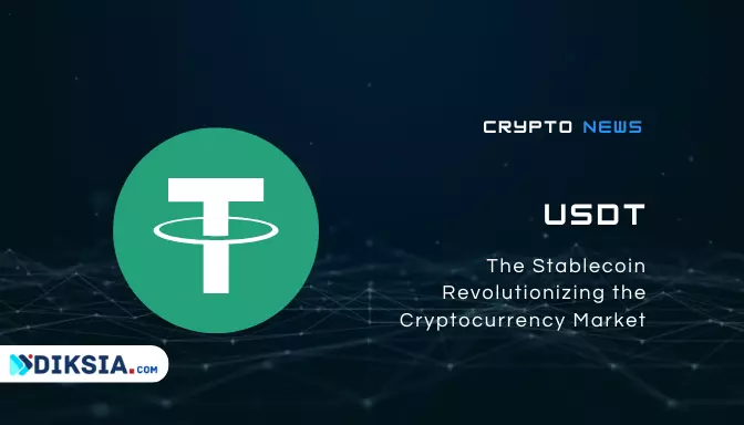 USDT (Tether) - The Stablecoin Revolutionizing the Cryptocurrency Market