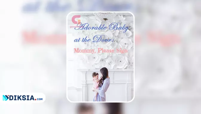 Adorable Baby at the Door: Mommy, Please Sign Pdf Novel Full Chapter by Ye Zhen
