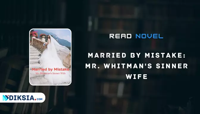 Married By Mistake Whitman Sinner Wife Full Story Married by Mistake: Mr. Whitman's Sinner Wife by Sixteenth Child