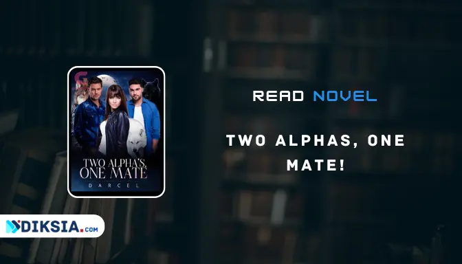 Two Alphas, One Mate! by Darcel