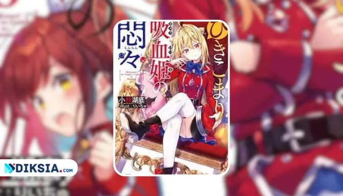 Novel Hikikomori Kyuuketsuki no Monmon - Sang Putri Vampir yang (Nggak Sengaja) Jadi Jenderal!