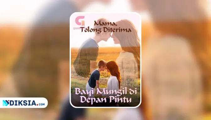Novel Bayi Mungil di Depan Pintu: Mama, Tolong Diterima