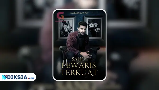 Novel Sang Pewaris Terkuat by Saudara Kuat 9527