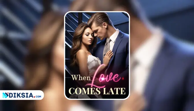 When Love Comes Late Novel by Fifine Schwan