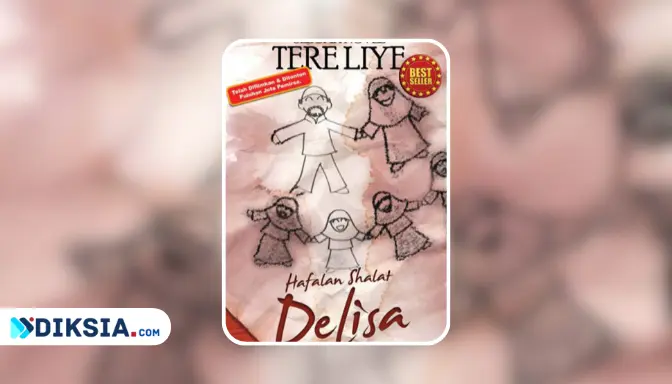 Novel Hafalan Shalat Delisa, Kisah Menyentuh Hati di Tengah Bencana karya Tere Liye