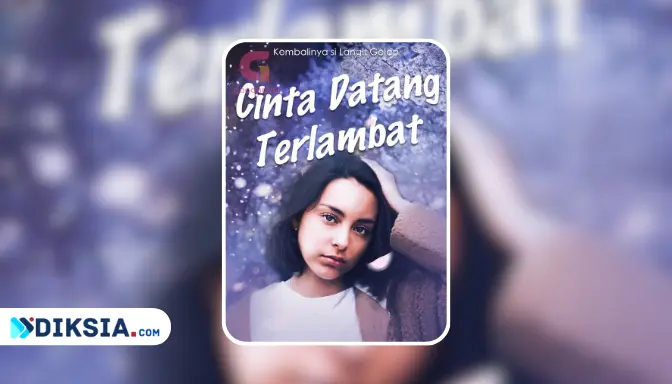 Novel Cinta Datang Terlambat by Kembalinya si Langit Gelap