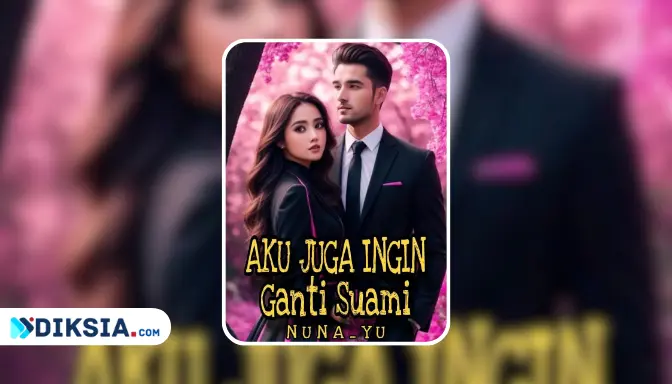 Novel Aku Juga Ingin Ganti Suami by Nuna_Yu