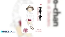 Novel Totto-chan, Gadis Cilik yang Mengajarkan Kita Arti Pendidikan Sesungguhnya