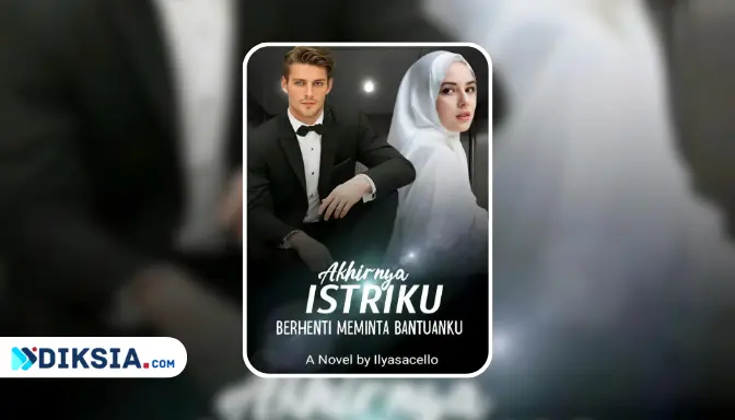 Novel Akhirnya Istriku Berhenti Meminta Bantuanku by Ilyasacello, Pil Pahit di Balik Ketegaran Istri