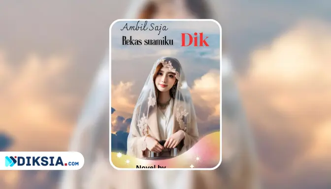 Novel Ambil Saja Bekas Suamiku Dik by Nendia - Novel Penuh Cinta, Pengkhianatan, dan Harapan Baru