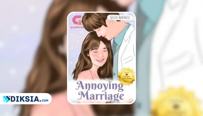 Novel Annoying Marriage karya Selfie Hurtness, Ketika Pernikahan Jadi Petaka Menggelitik di Goodnovel