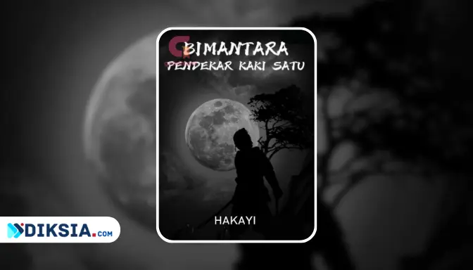 Novel Bimantara Pendekar Kaki Satu by Hakayi, Kisah Inspiratif Perjuangan Menggapai Mimpi di GoodNovel