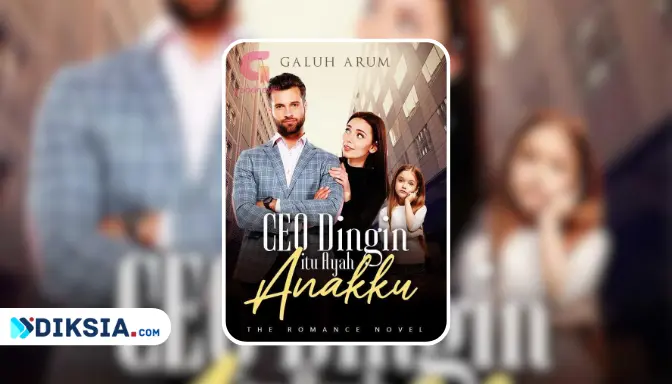Novel CEO Dingin Itu Ayah Anakku by Galuh Arum