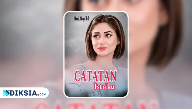 Novel Catatan Istriku by Heri Nayalbil di KBM App