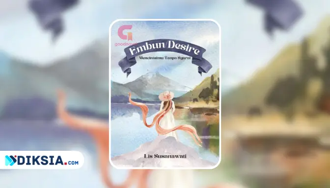 Novel Embun/Desire - Mencintaimu Tanpa Syarat by Lis Susanawati
