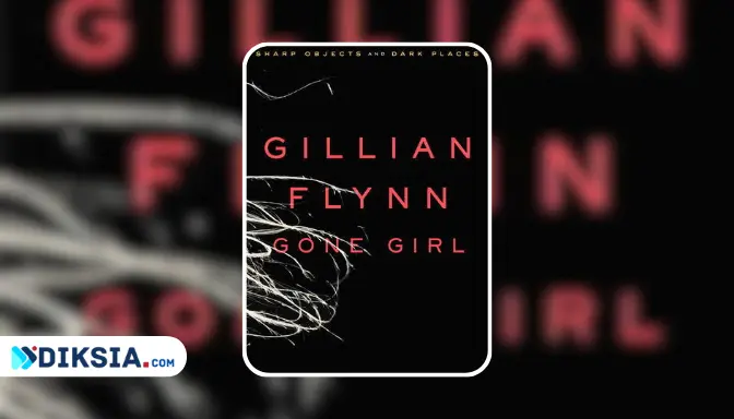 Novel Gone Girl by Gillian Flynn, Ketika Cinta Berubah Jadi Petaka