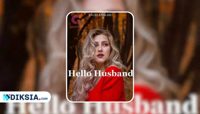 Novel Hello Husband by Angela Hikaru, Romansa Liar yang Menggoda di Goodnovel