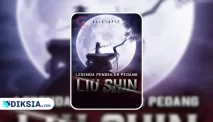 Novel Legenda Pendekar Pedang Liu Shin, Kisah Epik Petualangan dan Keberanian Liu Shin