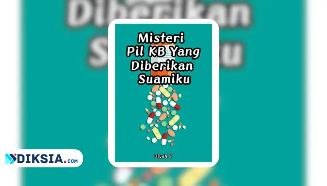Novel Misteri Pil KB Yang Diberikan Suamiku by Ukhti Hinata