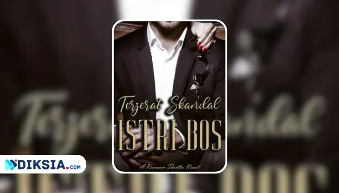 Novel Terjerat Skandal Istri Bos by Diganti Mawaddah, Ketika Cinta Terlarang Menggoda di Ibu Kota