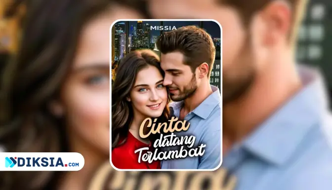 Novel Cinta Datang Terlambat, Penyesalan yang Mengubah Segalanya