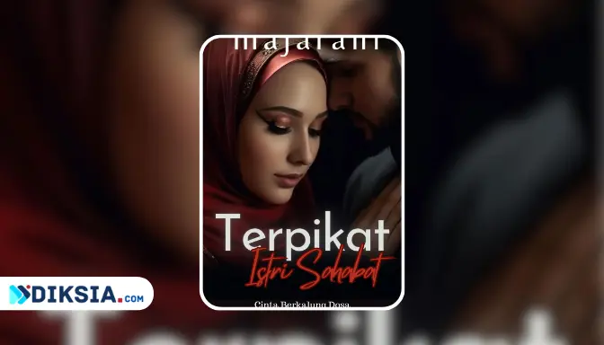 Novel Terpikat Istri Sahabat by Majarani, Terjebak Belenggu Cinta Terlarang