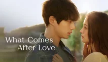 Drama Korea What Comes After Love, Kisah Cinta Lama yang Kembali Menyala