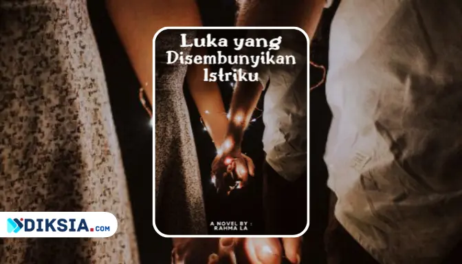 Link Baca Novel Luka yang Disembunyikan Istriku Full Episode karya Rahma La