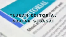 Memahami Tujuan Utama Teks Editorial, Ciri-ciri dan Contohnya