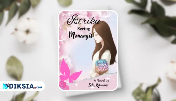 Novel Istriku Sering Menangis, Kisah Mayang dan Ardan