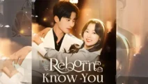 Reborn to Know You Chinese Drama Shortmax