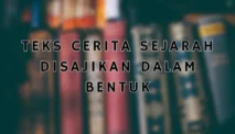 Teks Cerita Sejarah Disajikan dalam Bentuk: Panduan Lengkap