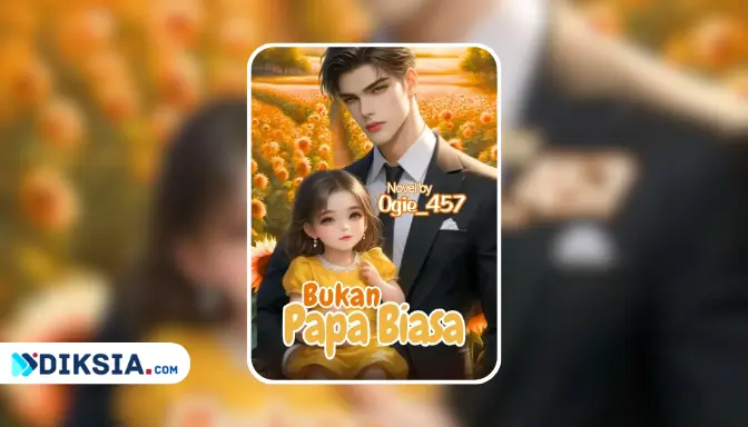 Bukan Papa Biasa Novel by Ogie_457