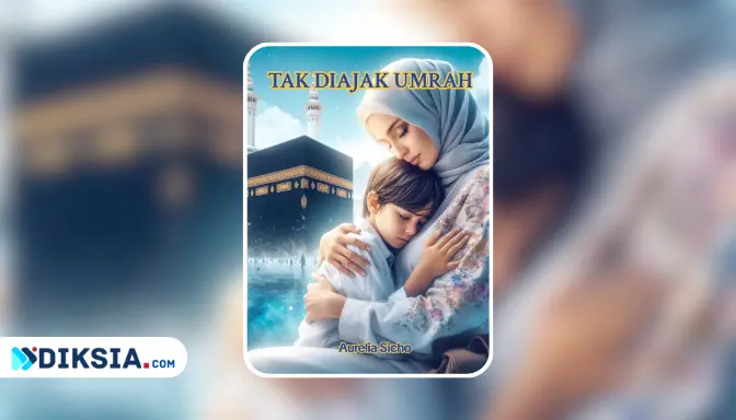 Novel TAK DIAJAK UMRAH by Aurelia Sicho