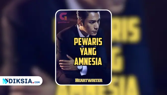 Novel Pewaris yang Amnesia by Heartwriter