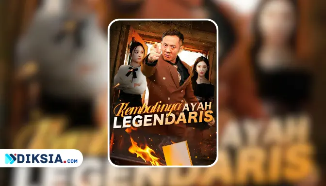 Kembalinya Ayah Legendaris, Ketika Cinta Ayah Berubah Jadi Badai Balas Dendam