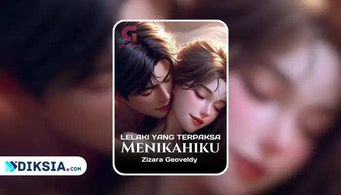 Novel Lelaki Yang Terpaksa Menikahiku by Zizara Geoveldy