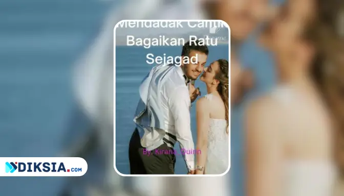 Novel Mendadak Cantik Bagaikan Ratu Sejagad by Kirana Quinn