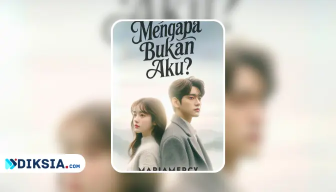 Novel Mengapa Bukan Aku by Mariamercy