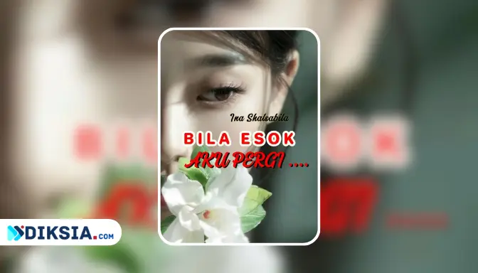 Novel BILA ESOK AKU PERGI by Ina Shalsabila