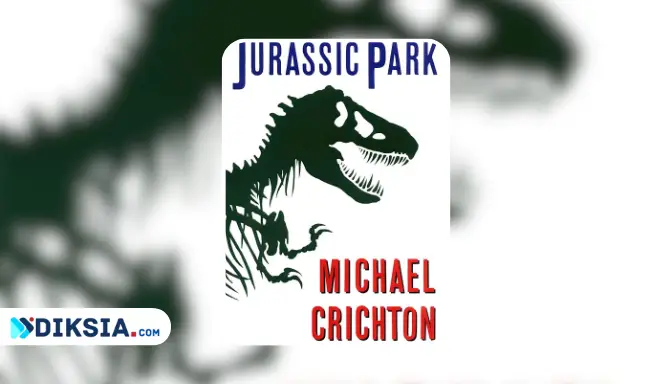 Novel Jurassic Park Michael Crichton, Karya Klasik Technothriller yang Masih Relevan