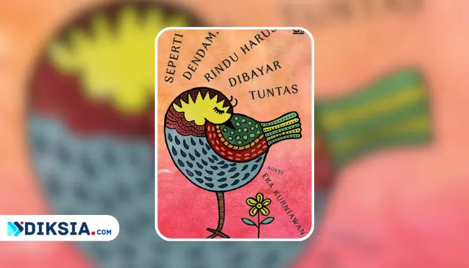 Novel Seperti Dendam Rindu Harus Dibayar Tuntas Karya Eka Kurniawan