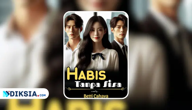 Novel HABIS TANPA SISA by Betti Cahaya