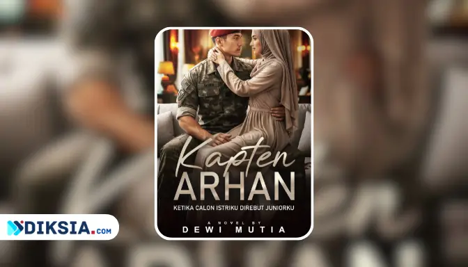 Novel KAPTEN ARHAN (Ketika Calon Istriku Direbut Juniorku)