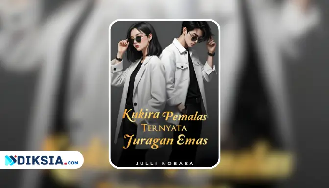 Novel Kukira Pemalas Ternyata Juragan Emas by Julli Nobasa