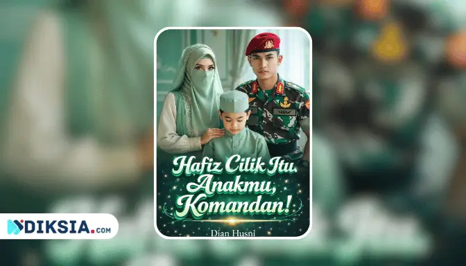 HAFIZ CILIK ITU ANAKMU, KOMANDAN! by Dian Husni