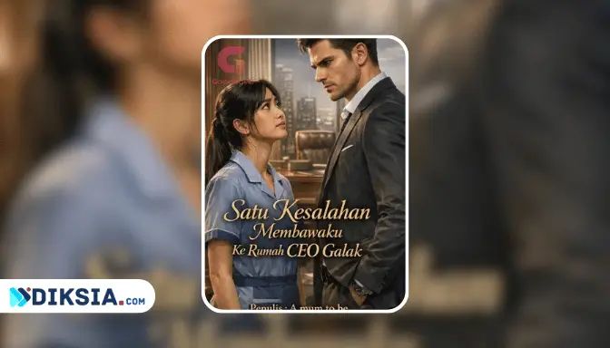 Novel SATU KESALAHAN MEMBAWAKU KE RUMAH CEO GALAK
